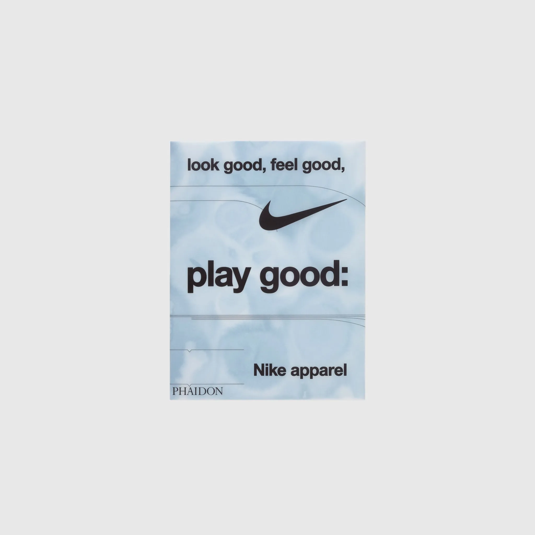 LOOK GOOD. FEEL GOOD. PLAY GOOD: NIKE APPAREL